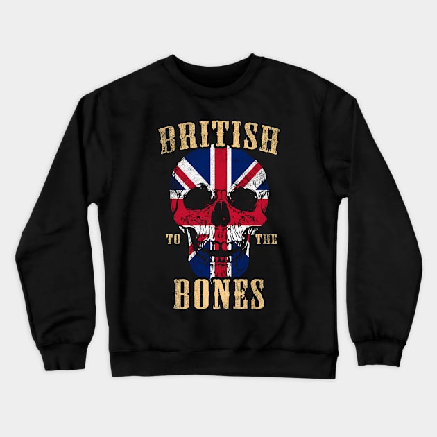 British To The Bones Crewneck Sweatshirt by Mila46